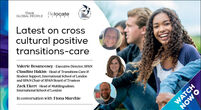 Latest on cross cultural positive transitions-care webinar 670x370