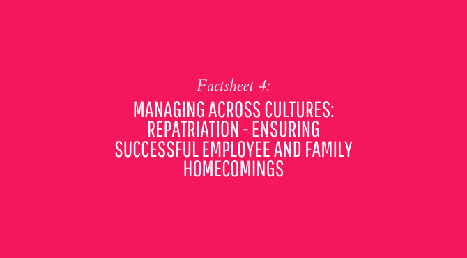 Managing Across Cultures: Repatriation - ensuring successful employee and family homecomings