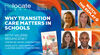 Why transition care matters in schools